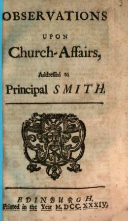 Observations upon church-affairs : addressed to principal Smith