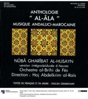 Anthol. "Al-¦la". Mus. Andaluci-Marocaine. Nûbâ Gharîbat Al-Husain