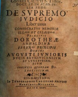 Georgii Calixti ... De Supremo Iudicio liber unus : consecratus memoriae ... Principis Dorotheae Anhaldinae ...