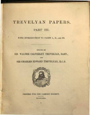 Trevelyan papers, 3. With introductions to parts 1 - 3