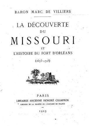 La découverte du Missouri et l'histoire du fort d'Orléans