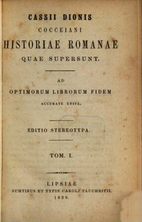 Cassii Dionis Cocceiani Historiae romanae quae supersunt : ad optimorum librorum fidem accurate edita, 1
