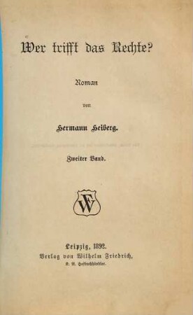 Wer trifft das Rechte? : Roman von Hermann Heiberg, 2