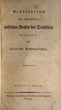 Repertorium des gesammten positiven Rechts der Deutschen : besonders für practische Rechtsgelehrte, 3
