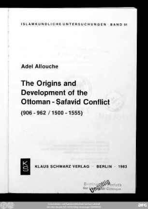 The origins and development of the Ottoman-Ṣafavid conflict : (906-962/1500-1555)