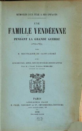 Une famille vendéenne pendant la Grande Guerre : (1793 - 1795) ; mémoires d'un père à ses enfants