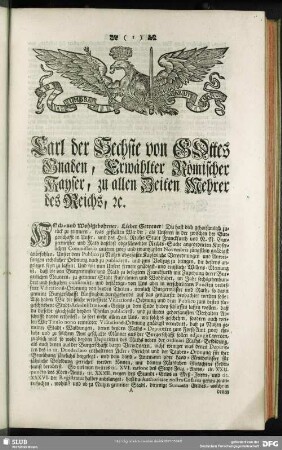 Carl der Sechste von Gottes Gnaden, Erwählter Römischer Kayser, zu allen Zeiten Mehrer des Reichs, [et]c. ...