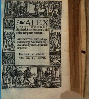 Alexandri Benedicti physici anatomice siue historia corporis humani
