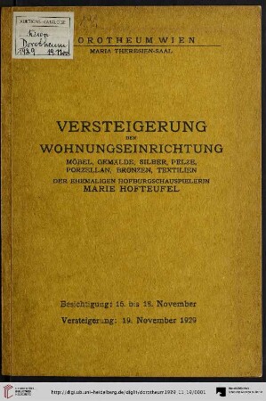 Versteigerung der Wohnungseinrichtung (Möbel, Gemälde, Silber, Pelze, Porzellan, Bronzen, Textilien) der ehemaligen Hofburgschauspielerin Marie Hofteufel : Versteigerung: Dienstag, den 19. November 1929