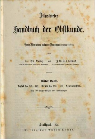Illustrirtes Handbuch der Obstkunde, 8. Aepfel Nro. 542 - 689, Birnen Nro. 626 - 670, Generalregister