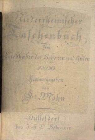 Niederrheinisches Taschenbuch für Liebhaber des Schönen und Guten, 1800
