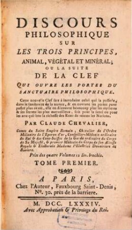 Discours Philosophique Sur Les Trois Principes, Animal, Végétal Et Minéral Ou La Suite De La Clef Qui Ouvre Les Portes Du Sanctuaire Philosophique, 1
