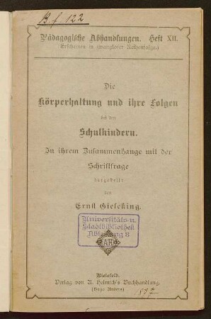 Die Körperhaltung und ihre Folgen bei den Schulkindern : in ihrem Zusammenhange mit der Schriftfrage