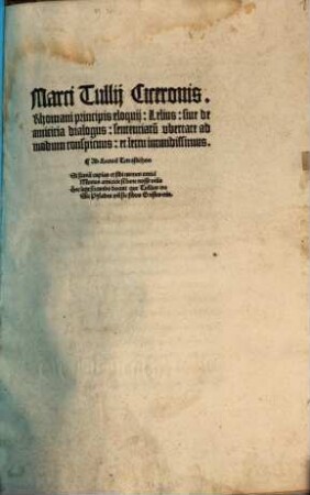 Marci Tullij Ciceronis. Rhomani principis eloquij: Lelius: siue de amicicia dialogus : sententiar, vbertate admodum conspicuus: et lectu iucundissimus