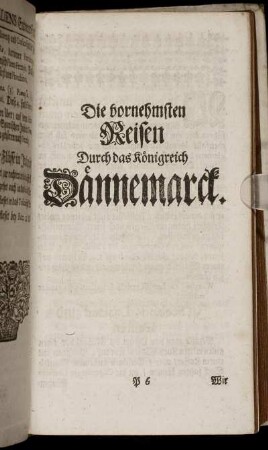 Die vornehmsten Reisen durch das Königreich Dänemark.