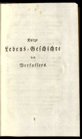 Kurze Lebens-Geschichte des Verfassers.
