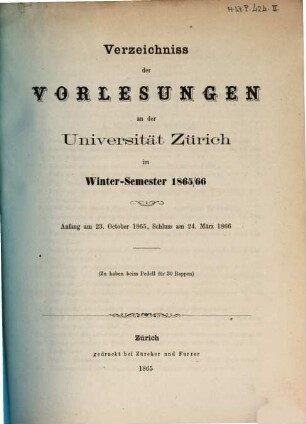 Verzeichnis der Vorlesungen, Behörden, Dozenten und Institute. 1865/66. WS