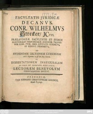Facvltatis Jvridicæ Decanvs, Conr. Wilhelmvs Strecker, Jctvs, ... Ad Avdiendam Lectionem Cvrsoriam ad L. Septimo. 12. ff. de stat. homin. Et Dissertationem Inauguralem Ad Diem XIV. Febrvarii, MDCCXXXVII. Lectorem Benevolvm Perhvmaniter Invitat