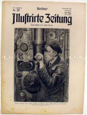 Illustrierte Wochenzeitschrift "Berliner Illustrirte Zeitung" u.a. zum U-Boot-Krieg und zur amerikanischen Kriegsberichterstattung