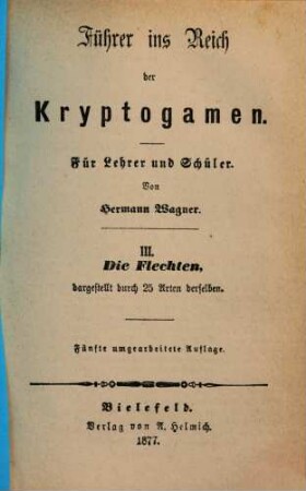Führer ins Reich der Kryptogamen : Für Lehrer und Schüler. Von Hermann Wagner. 3