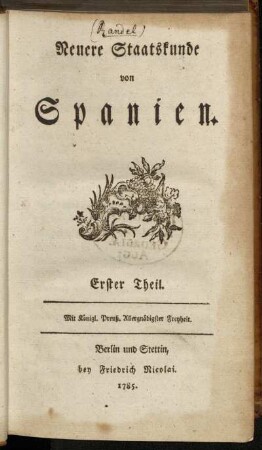 Neuere Staatskunde von Spanien. Erster Theil.