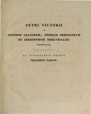 Petri Victorii ad Joannem Cratonem, Thomam Rehdigerum et Hieronymum Mercurialem epistolae