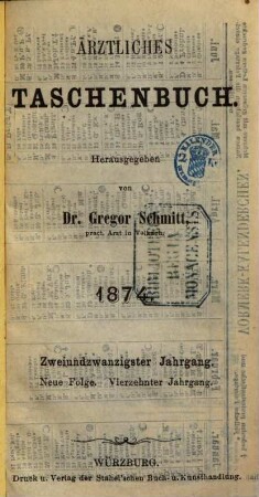 Aerztliches Taschenbuch. 22 = N.F., Jg. 14. 1874