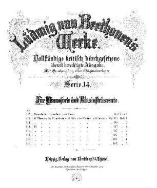 Beethoven's Werke, 112 = Serie 14: Für Pianoforte und Blasinstrumente. Sonate für Pianoforte und Horn : op. 17