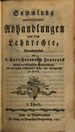 Sammlung auserlesener Abhandlungen aus dem Lehnrechte. 1, 1. 1781