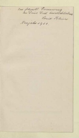Zur freundl. Erinnerung an Deine Dich herzlichliebende Louise Kleiner Neujahr 1912