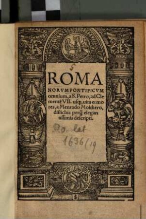 Romanorvm Pontificvm omnium, a S. Petro, ad Clemente[m] VII. usq[ue], uita et mores