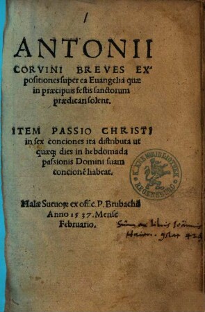 Antonii Corvini Breves Expositiones super ea Euangelia quae in praecipuis festis sanctorum praedicari solent