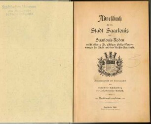 Adreßbuch für die Stadt Saarlouis und Saarlouis-Roden nebst allen z. Zt. gültigen Polizei-Verordnungen der Stadt und des Kreises Saarlouis.