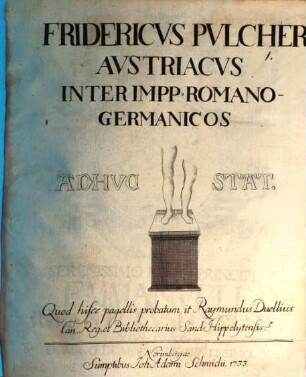 Fridericvs Pvlcher, Avstriacvs Inter Impp. Romano-Germanicos
