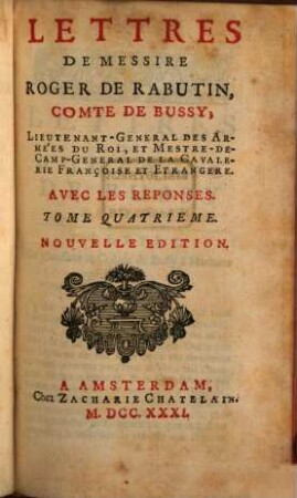 Lettres De Messire Roger De Rabutin, Comte De Bussy ... : Avec Les Réponses, Tome Quatrième