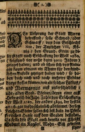 Kurtze und außführliche Beschreibung Von Herrührung, Erbau- und benennung, auch vilfältig anderen alt- und neuen Begebenheiten, bemerck- und preyßwürdigen raren Andenckungen, so wohl in- als umb Die Kayserliche Haupt- Und Residenz-Stadt Wienn In Oesterreich : Allen Wissens-Begierigen, sambt einer klaren Beschreibung von deroselben letzt Türckischen Belagerung, wie auch deroselben Kayserlichen Schatz- und Kunst-Kammer in Druck verfertiget ...