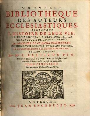 Nouvelle bibliothèque des auteurs ecclésiastiques : contenant l'histoire de leur vie, le catalogue, la critique, et la chronologie de leurs ouvrages ..., 5. Des auteurs du sixième siècle de l'eglise