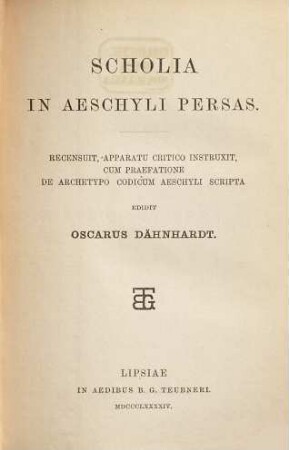 Scholia in Aeschyli Persas : recensuit, apparatu critico instruxit, cum praefatione de archetypo codicum Aeschyli scripta