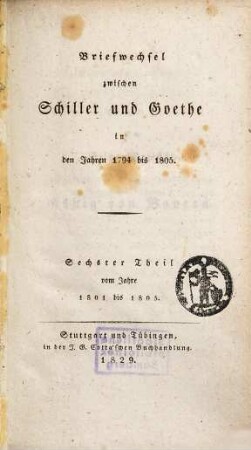 Briefwechsel zwischen Schiller und Goethe : in den Jahren 1794 bis 1805, 6. Vom Jahre 1801 bis 1805