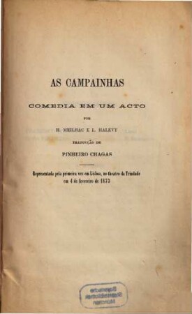 As campainhas : Comedia em um acto por H. Meilhac et L. Halévy. Traducção de Pinheiro Chagas