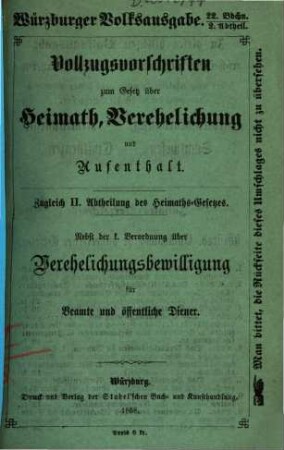 Gesetz über Heimath, Verehelichung und Aufenthalt : mit Erläuterungen aus den Motiven zum Gesetzentwurf ..., 2. Vollzugsvorschriften zum Gesetz über Heimath, Verehelichung und Aufenthalt ...