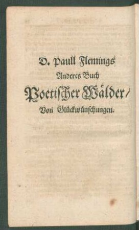 D. Paull Flemings Anderes Buch Poetischer Wälder/ Von Glückwünschungen.