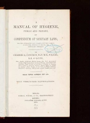 A manual of hygiene, public and private, and compendium of sanitary laws : for the information and guidance of public health authorities, officers of health, and sanitarians generally
