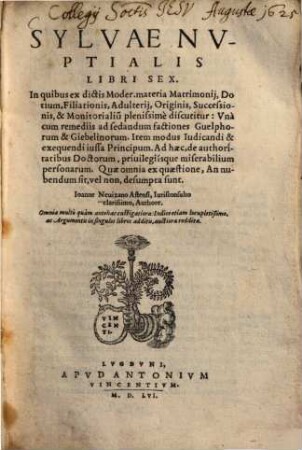 Sylvae nvptialis libri sex : in quibus ex dictis Moder. materia Matrimonij, Dotium, Filiationis, Adulterij, Originis, Successionis, & Monitorialiu[m] discutitur ...