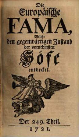 Die europäische Fama, welche den gegenwärtigen Zustand der vornehmsten Höfe entdecket. 249. 1721