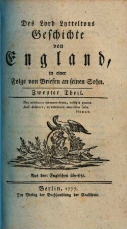 Des Lord Lytteltons Geschichte von England : in einer Folge von Briefen an seinen Sohn ; aus dem Englischen übersetzt. 2. (1777). - XIV, 353 S.