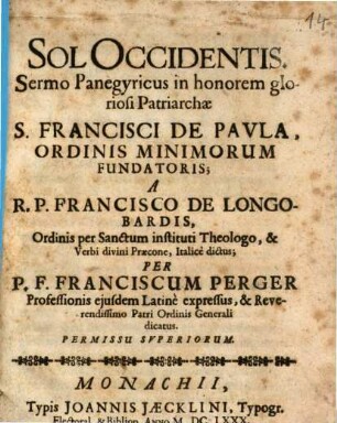 Sol Occidentis : Sermo Panegyricus in honorem gloriosi Patriarchae S. Francisci de Paula, Ordinis Minimorum Fundatoris