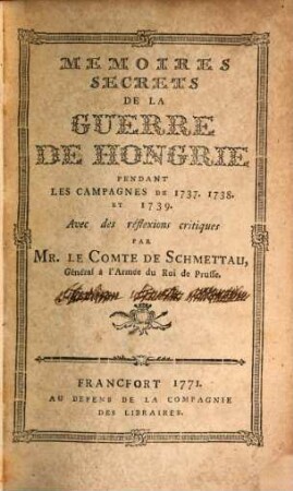 Mémoires secrets de la guerre de Hongrie pendant la campagne de 1737 - 39