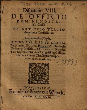 Disputatio VIII. De Officio Domini Nostri Iesu Christi, Ex Articvlo [Articulo] Tertio Augustanae Confessionis