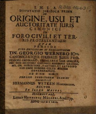 Disputatio Iuridica ... De Origine, Usu Et Auctoritate Iuris Canonici In Foro Civili Et Terris Protestantium, 1